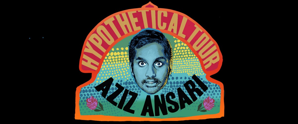 Aziz Ansari: Hypothetical Tour