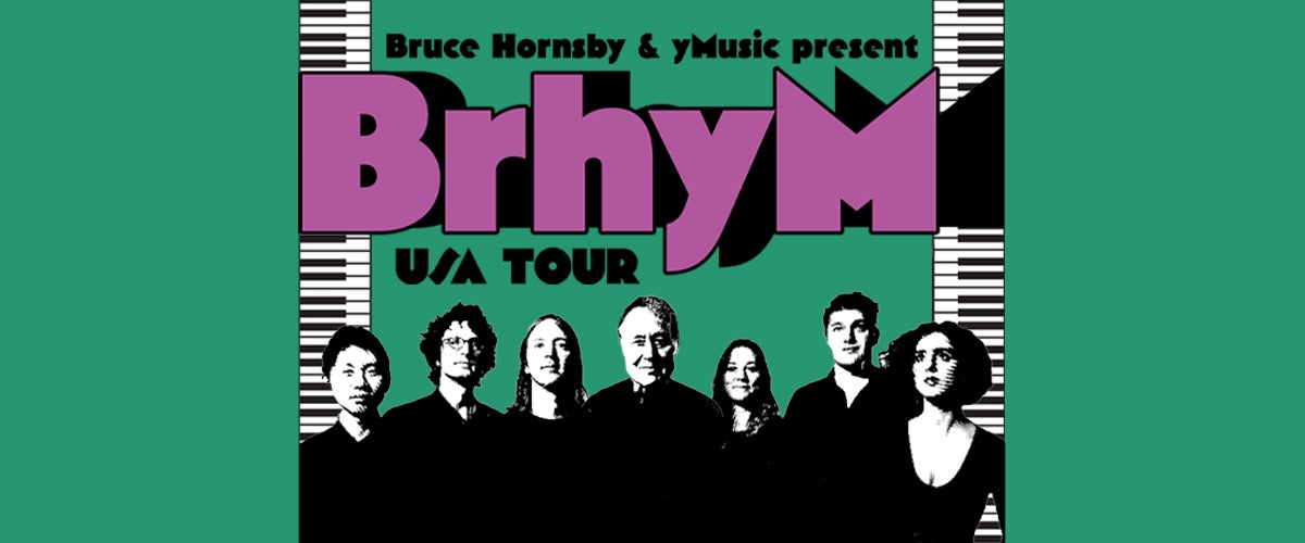 Bruce Hornsby and yMusic present BrhyM